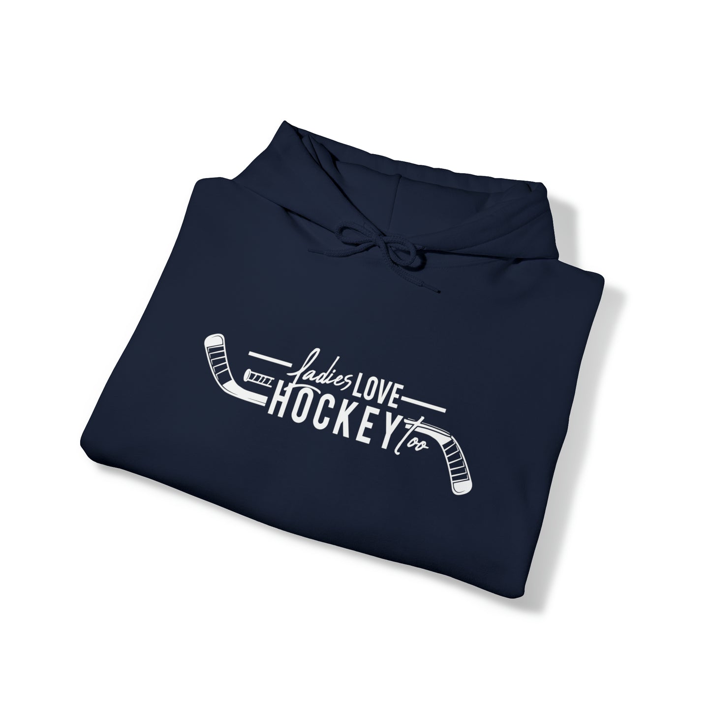 Ladies Love Hockey Too! Unisex Gildan Heavy Blend™ Hooded Sweatshirt