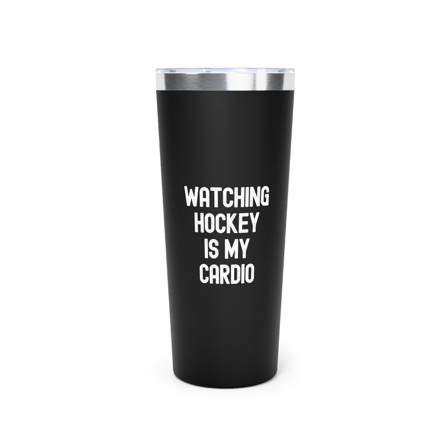 Watching Hockey is My Cardio Insulated Tumbler, 22oz