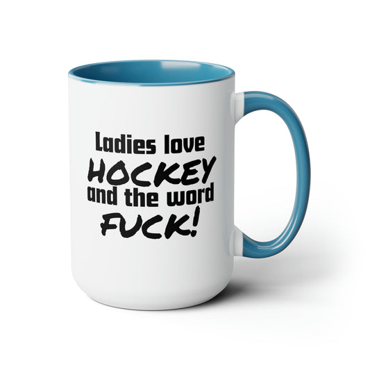 Ladies Love Hockey and the Word Fuck! Two-Tone Coffee Mug, 15oz
