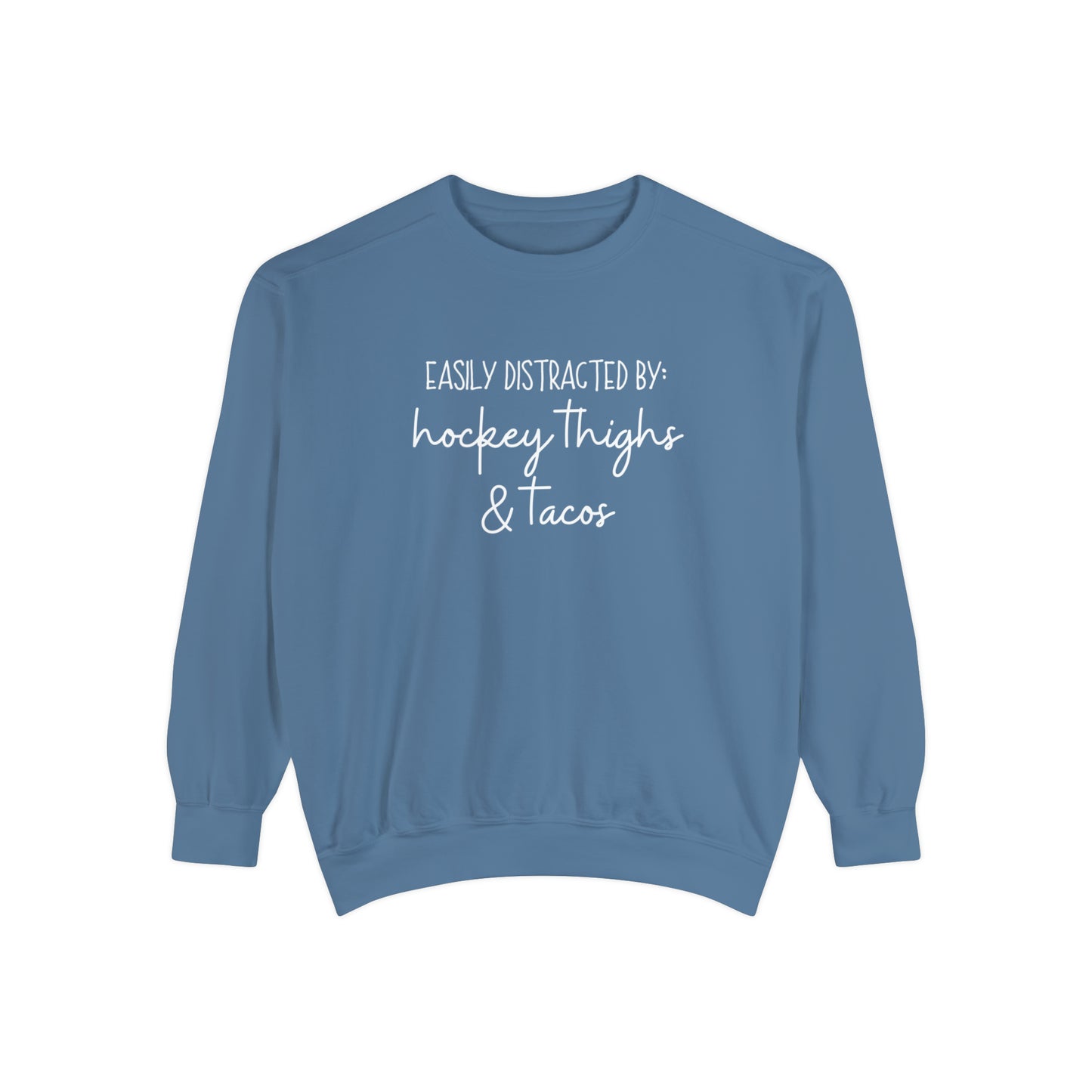 Easily Distracted by Hockey Thighs & Tacos Unisex Comfort Colors Sweatshirt