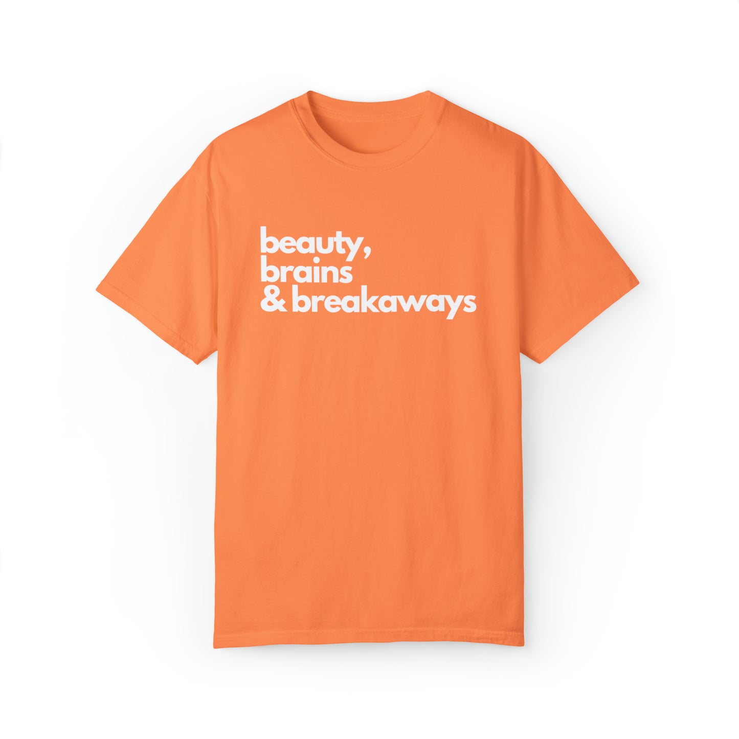 Beauty, Brains & Breakaways Unisex Comfort Colors T-Shirt