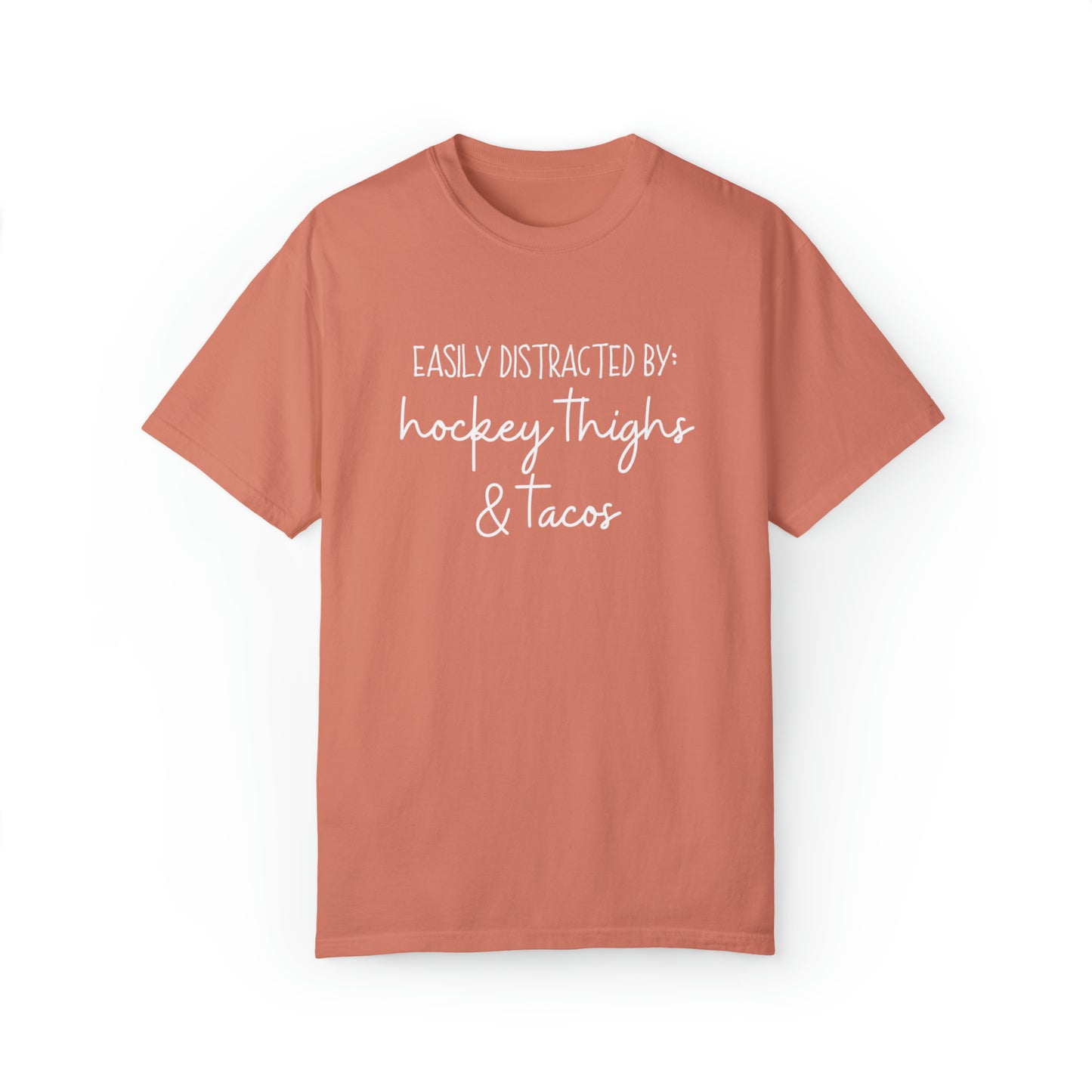 Easily Distracted by: Hockey Thighs and Tacos Unisex Comfort Colors T-shirt