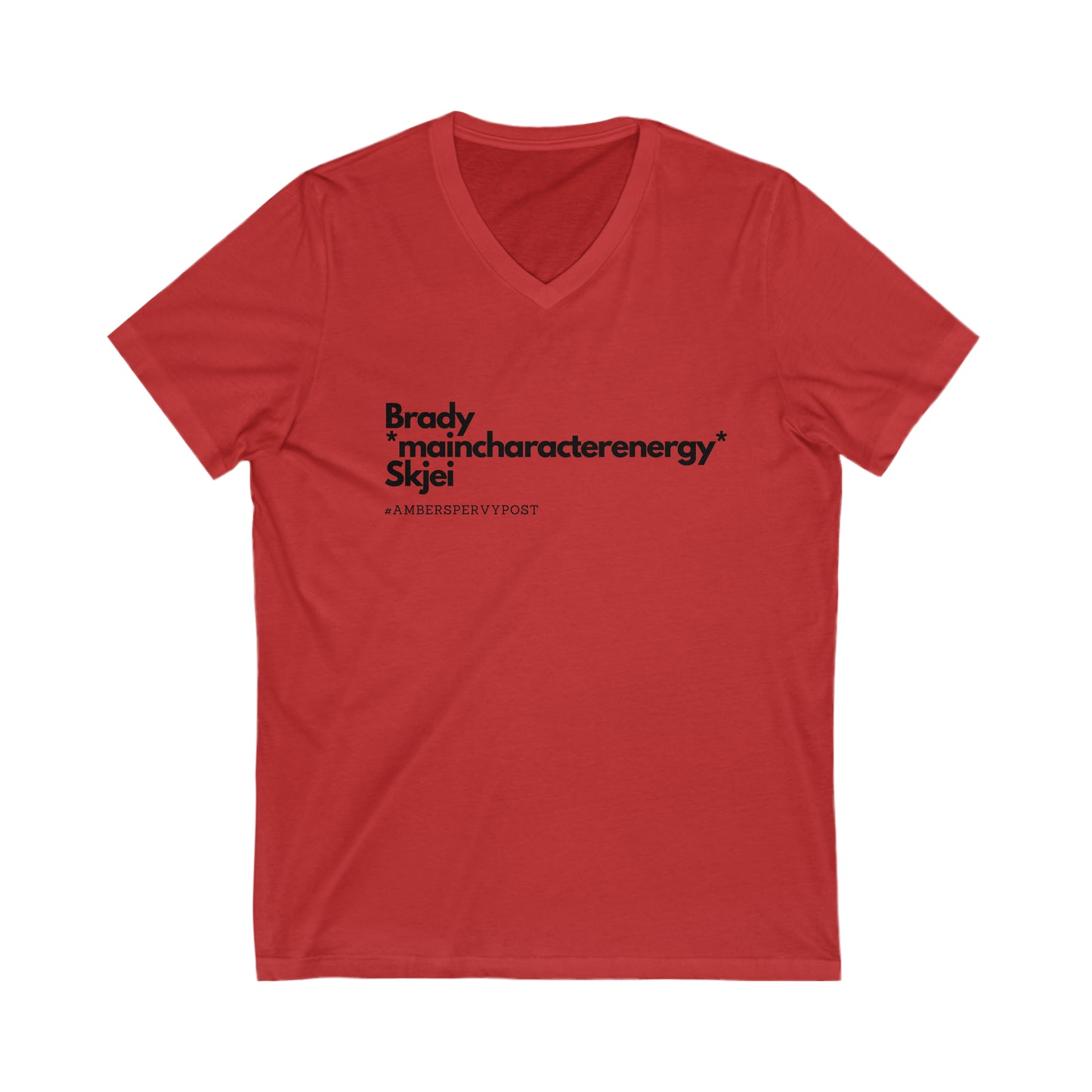 Brady *maincharacterenergy* Skjei Unisex Bella + Canvas V-Neck Tee