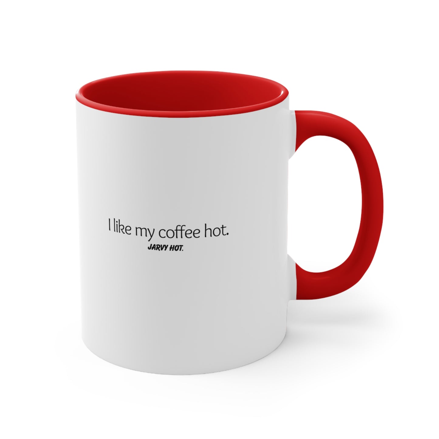 I like my coffee hot. Jarvy hot Coffee Mug, 11oz