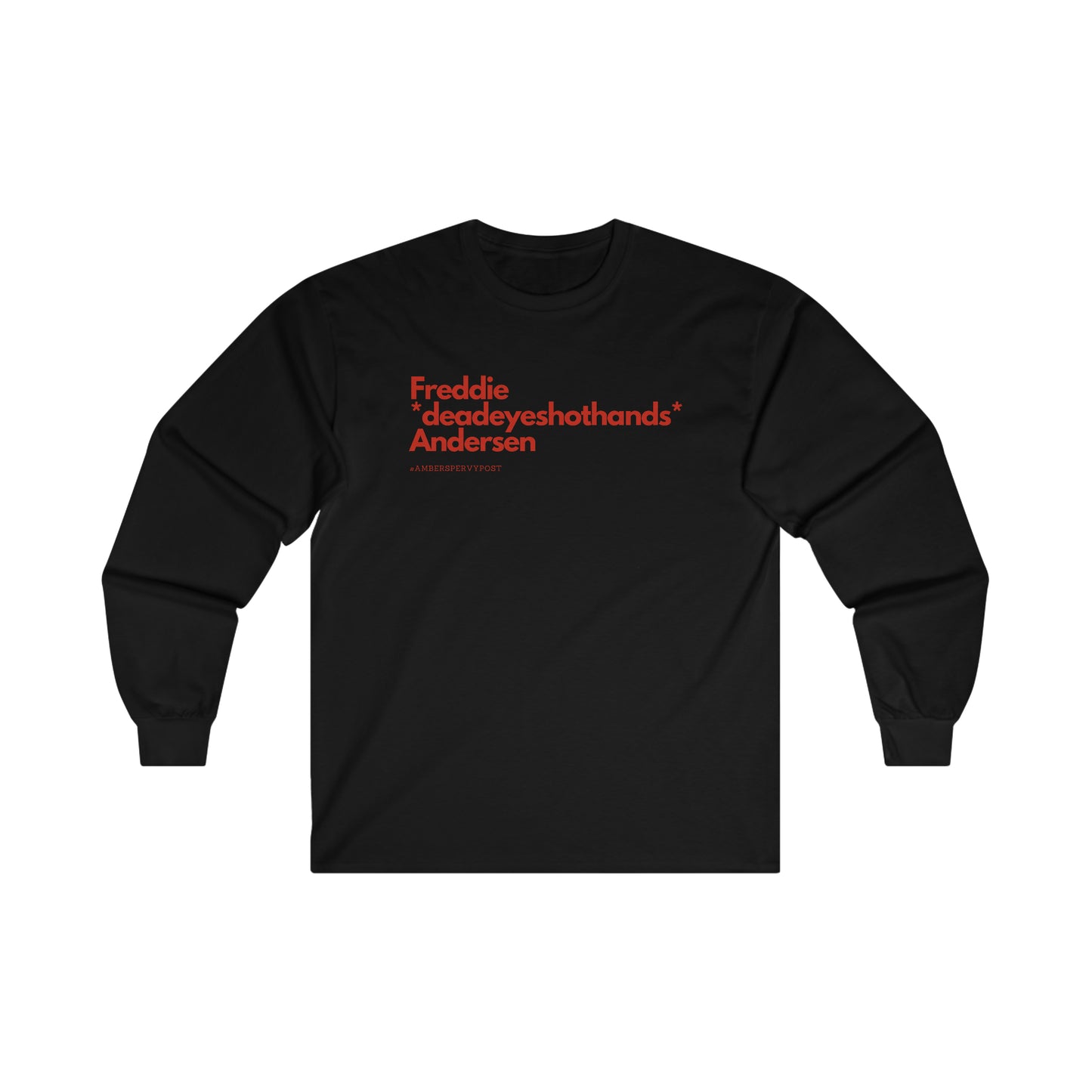 Freddie *deadeyeshothands* Andersen Gildan Long Sleeve Tee