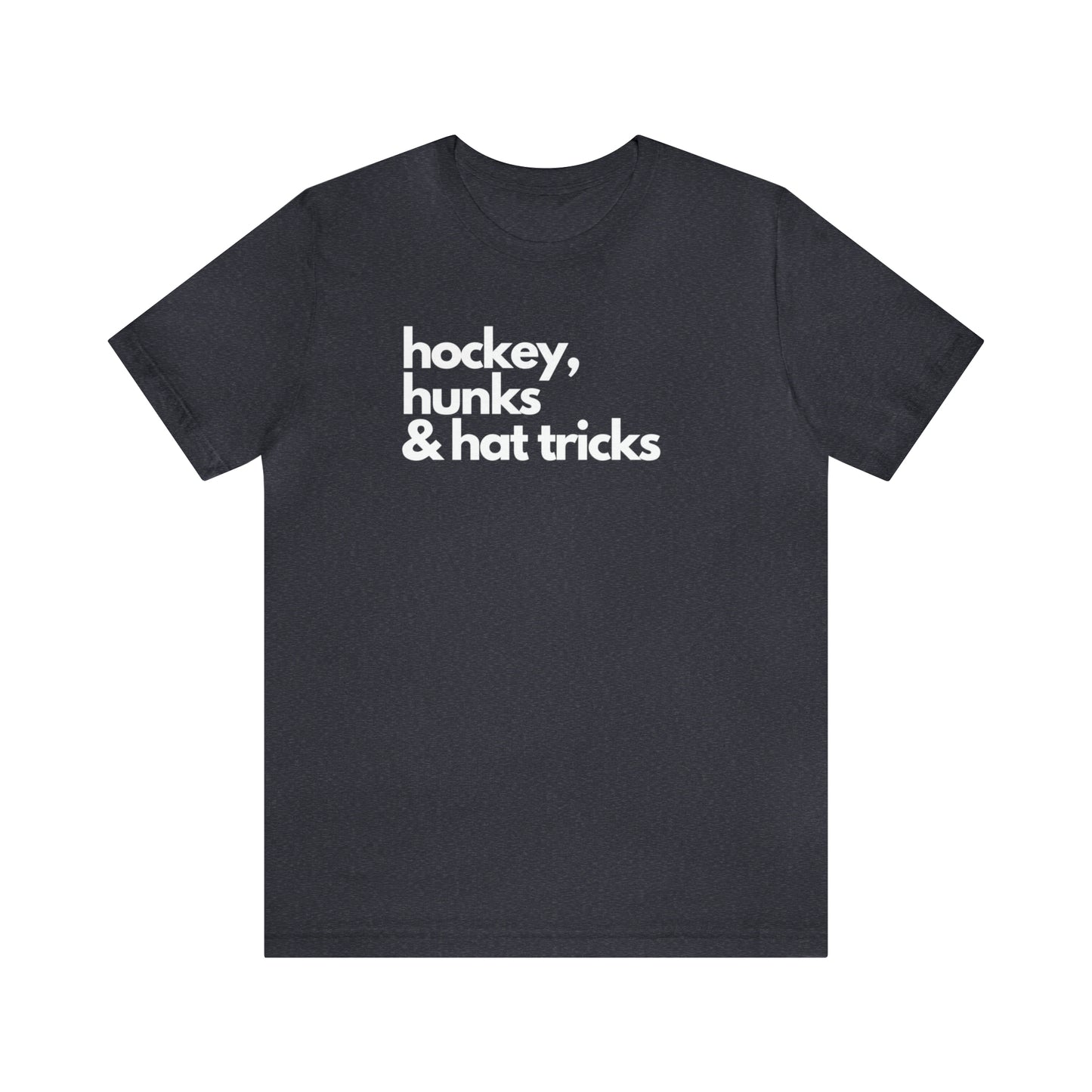Hockey, Hunks & Hat Tricks Unisex Bella + Canvas T