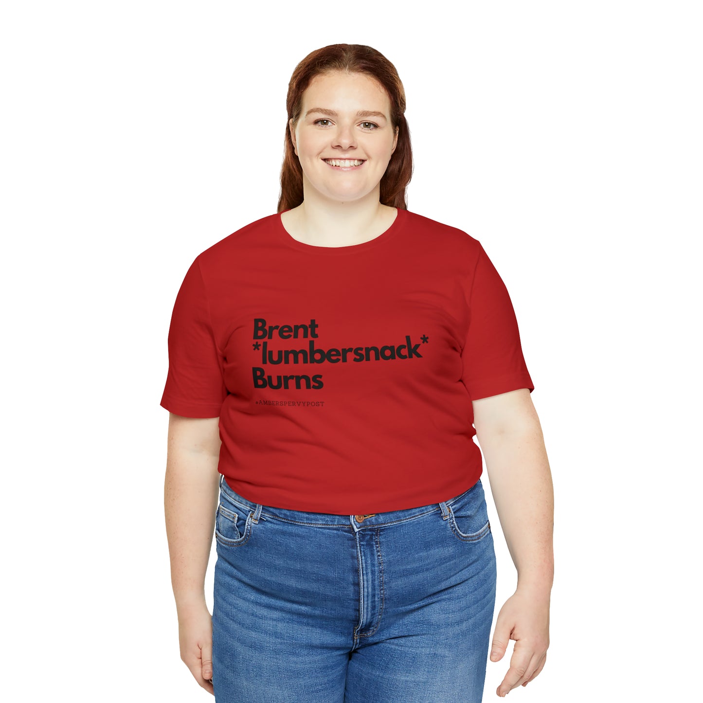 Brent *lumbersnack* Burns Unisex Bella + Canvas T-Shirt