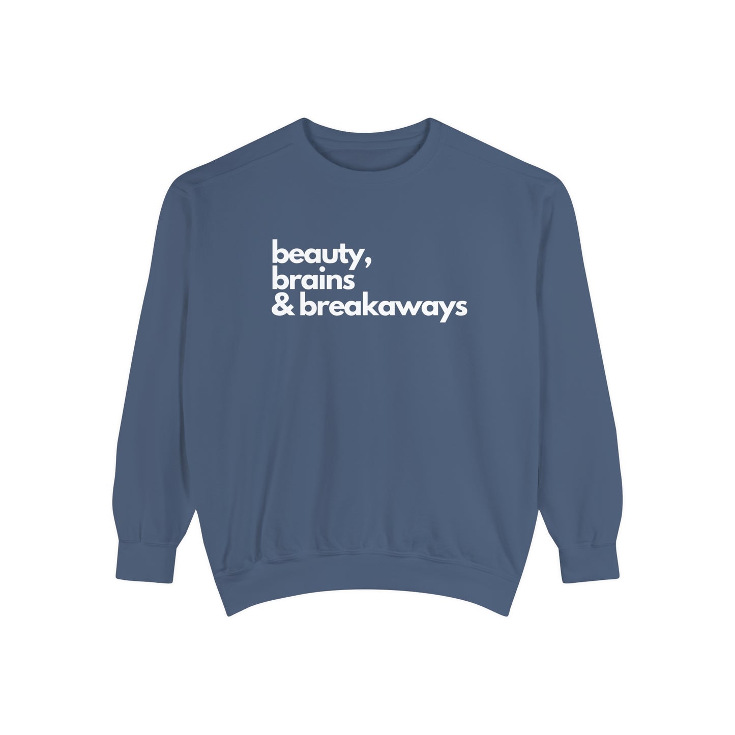 Beauty, Brains & Breakaways Unisex Comfort Colors Crewneck Sweatshirt