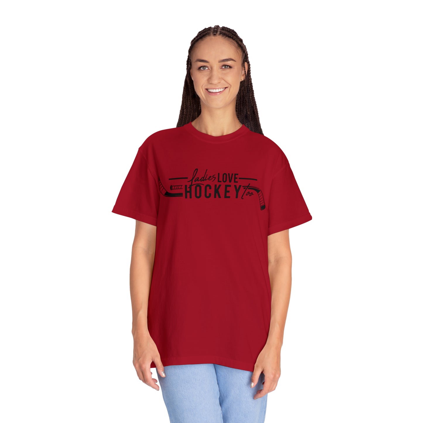Ladies Love Hockey Too Unisex Comfort Colors Tee