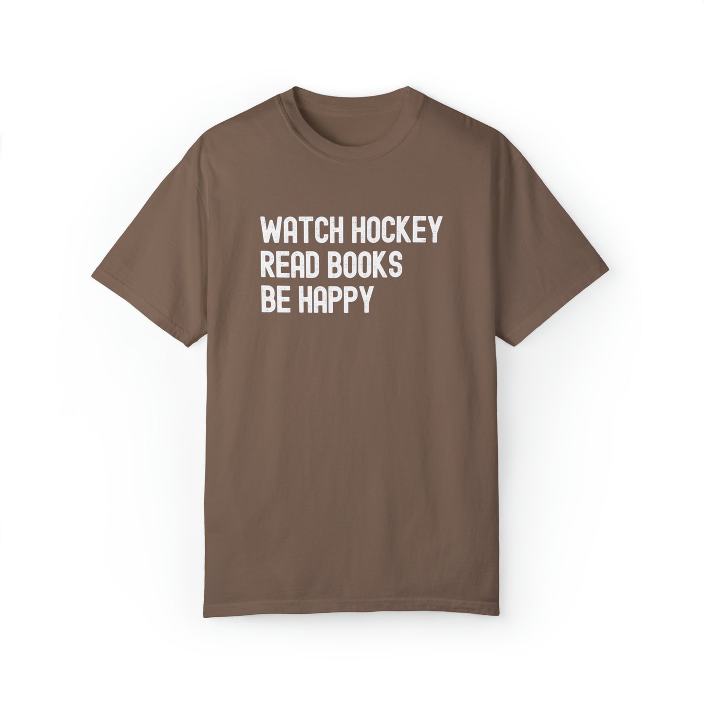Watch Hockey. Read Books. Be Happy Unisex Comfort Colors T-shirt