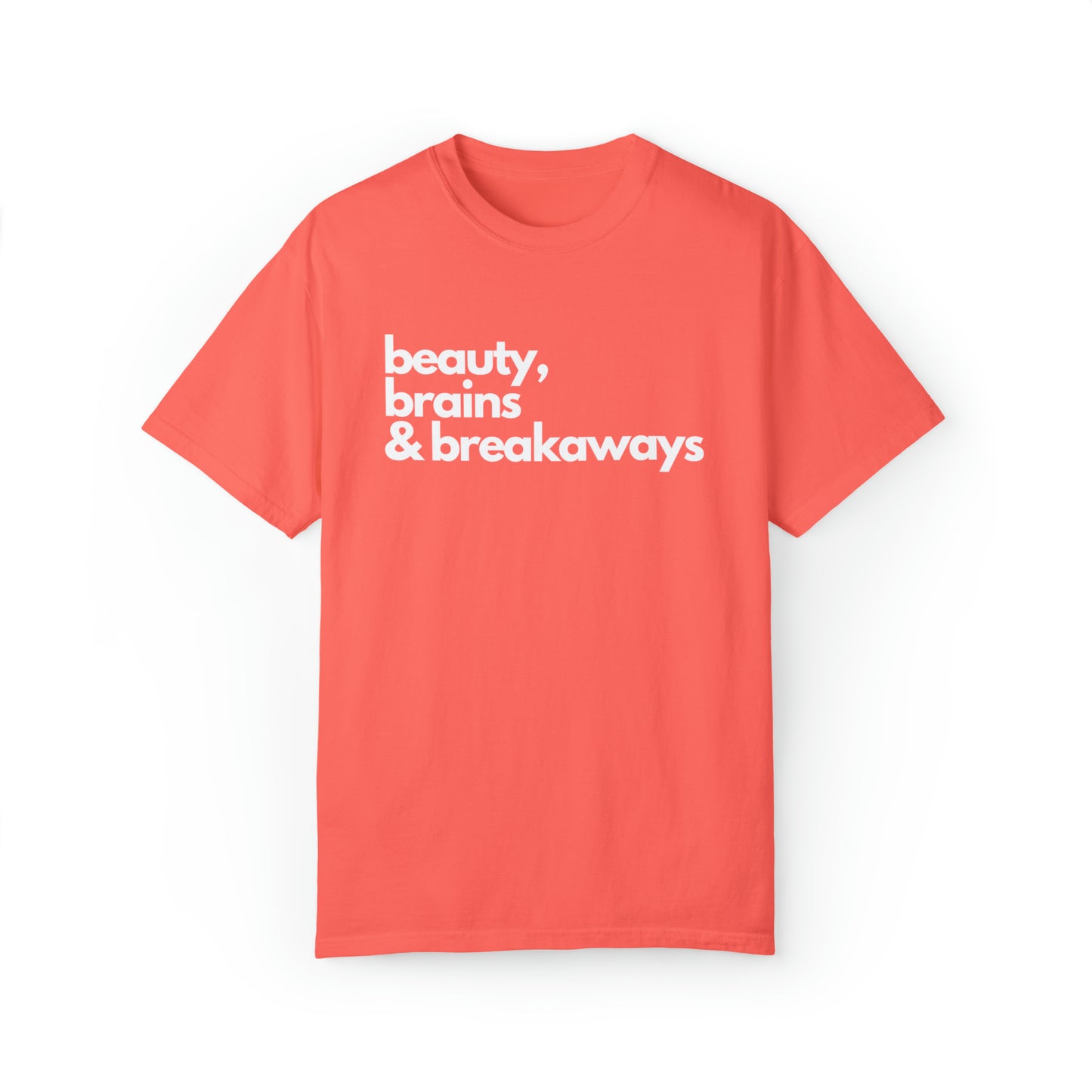 Beauty, Brains & Breakaways Unisex Comfort Colors T-Shirt