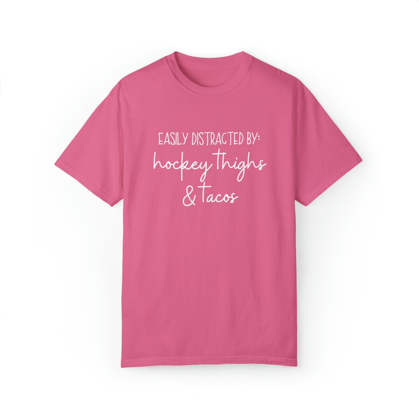 Easily Distracted by: Hockey Thighs and Tacos Unisex Comfort Colors T-shirt