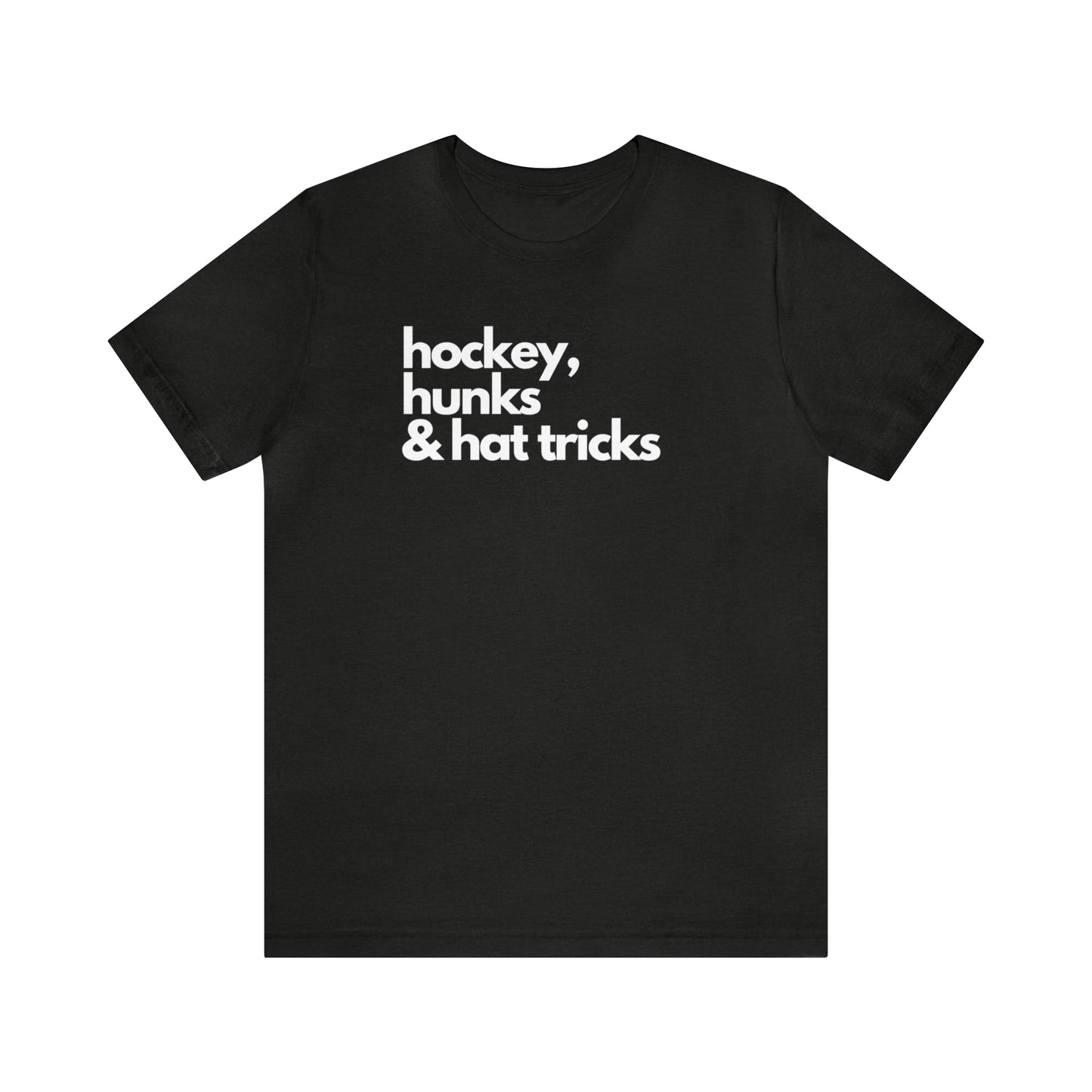 Hockey, Hunks & Hat Tricks Unisex Bella + Canvas T