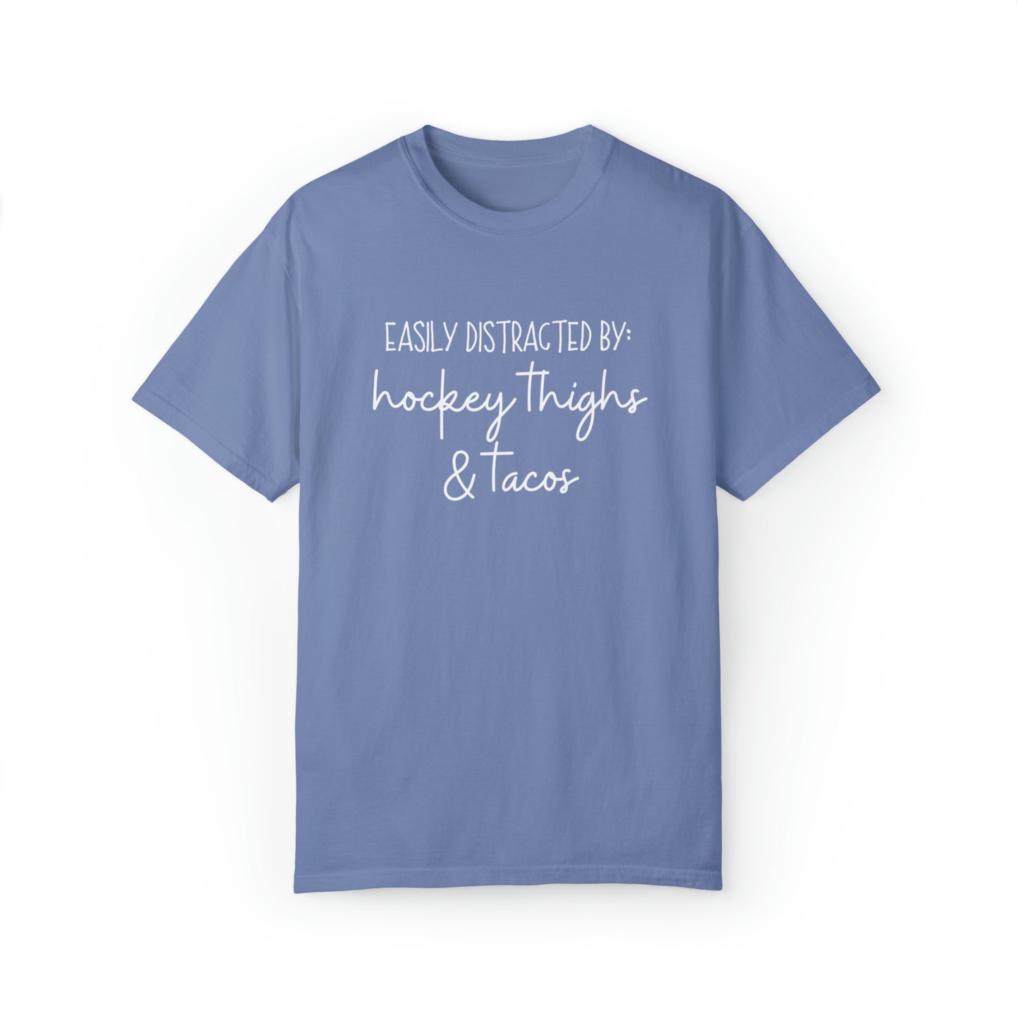 Easily Distracted by: Hockey Thighs and Tacos Unisex Comfort Colors T-shirt