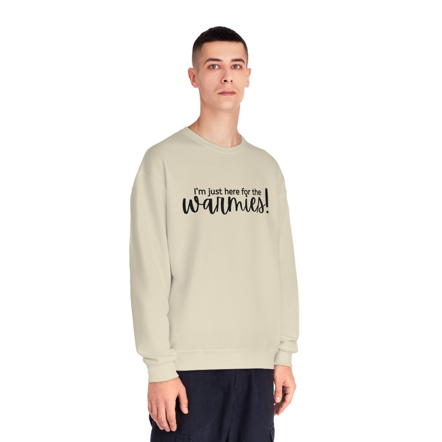 I'm just here for the warmies! Unisex Crewneck Sweatshirt