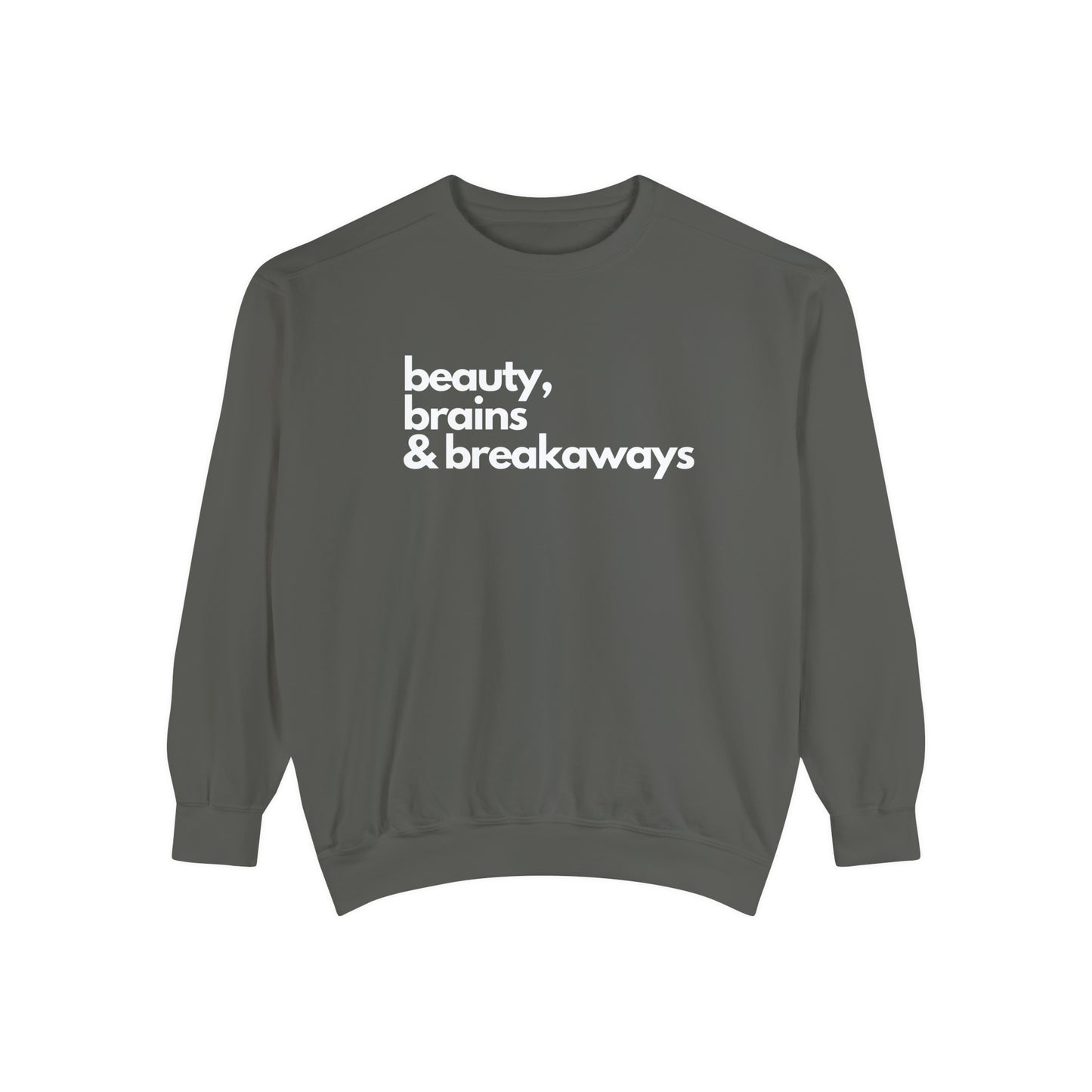 Beauty, Brains & Breakaways Unisex Comfort Colors Crewneck Sweatshirt