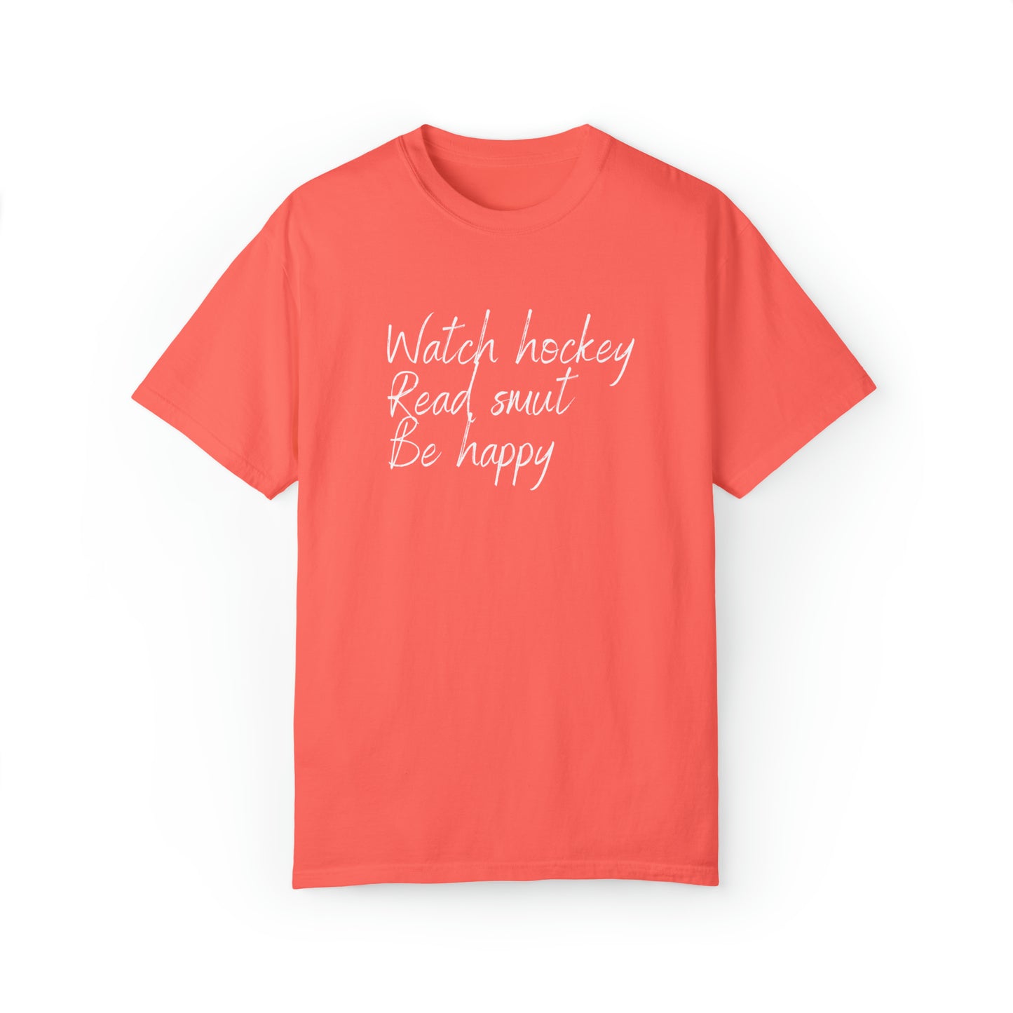Watch hockey. Read Smut. Be happy Unisex Comfort Colors Tee