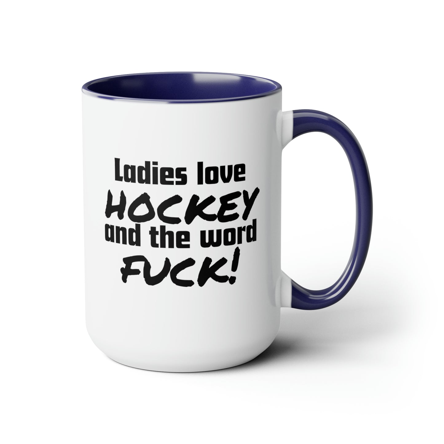 Ladies Love Hockey and the Word Fuck! Two-Tone Coffee Mug, 15oz