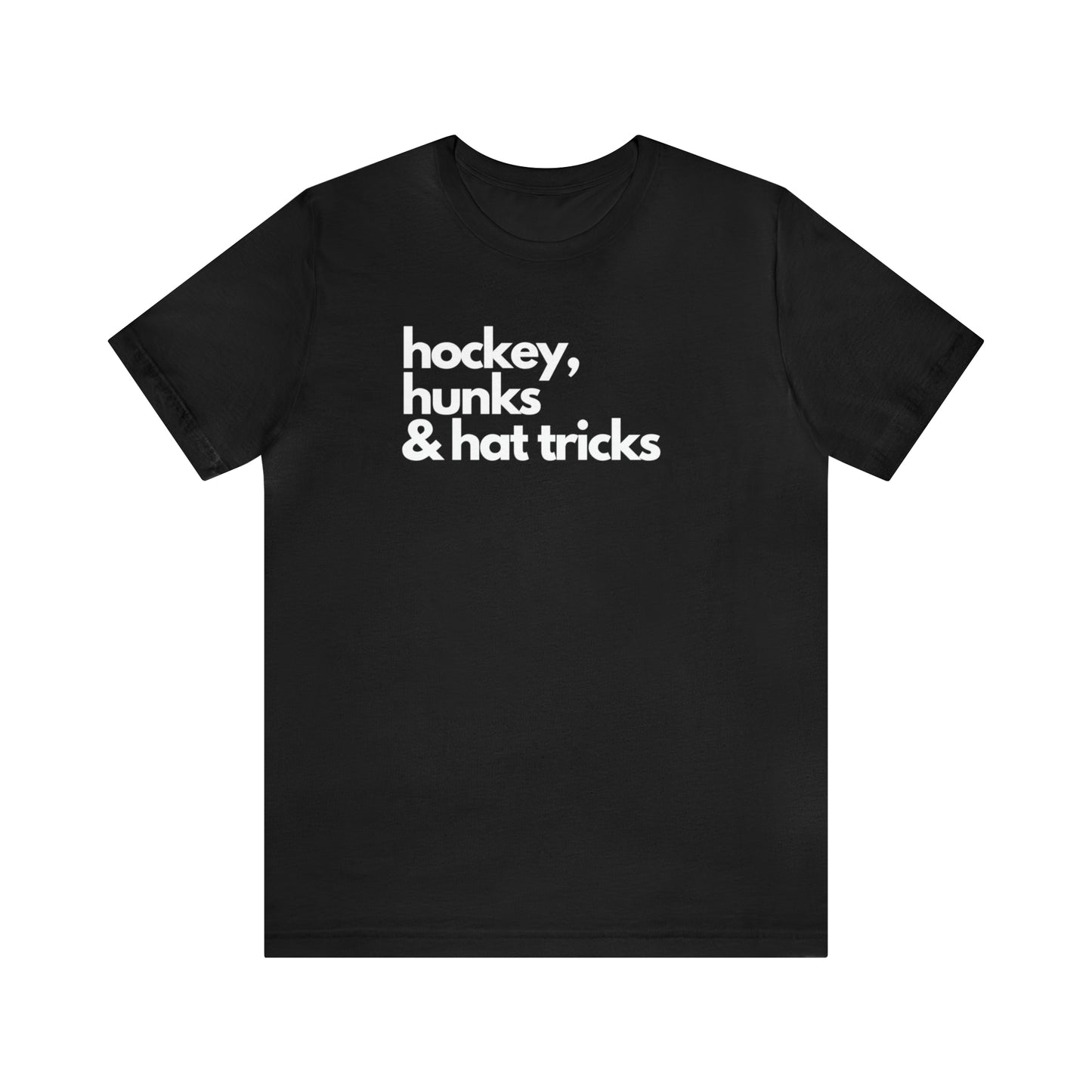 Hockey, Hunks & Hat Tricks Unisex Bella + Canvas T