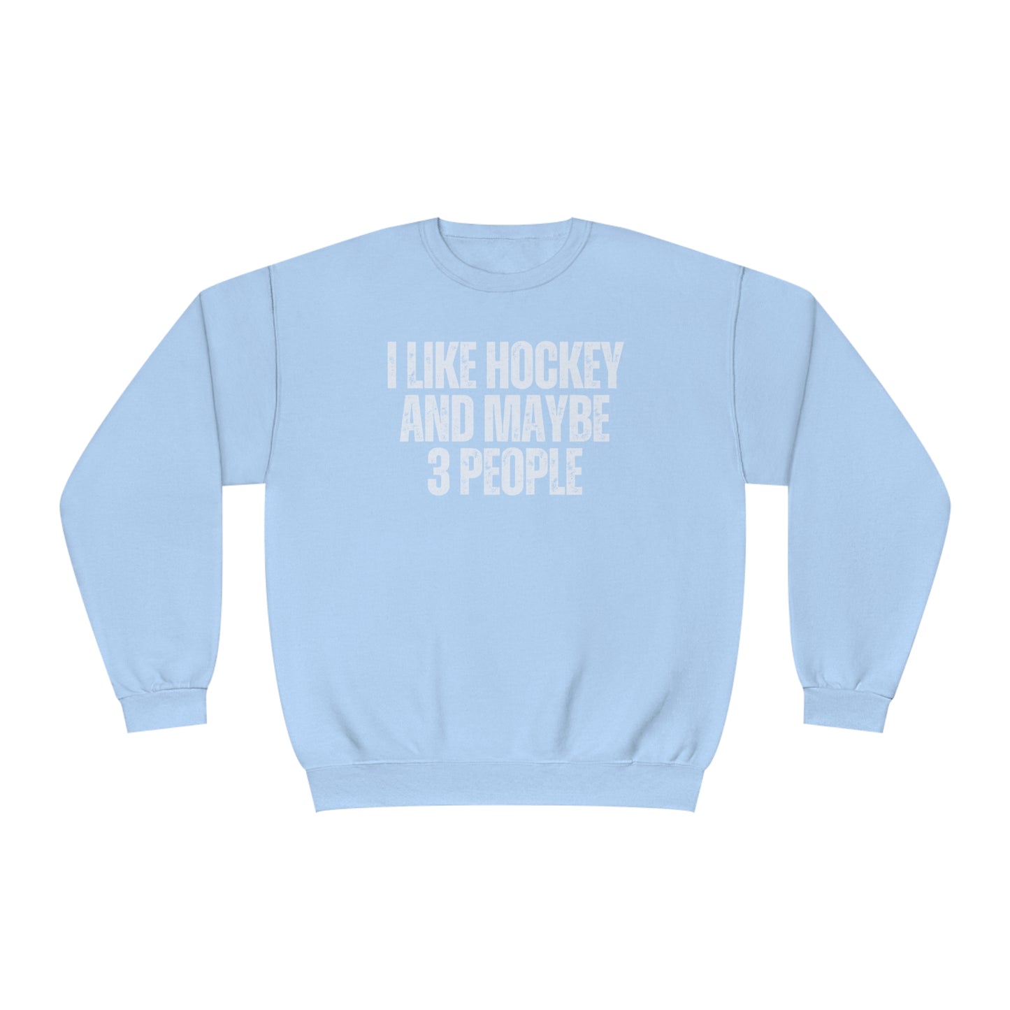 I Like Hockey and Maybe 3 People Unisex Jerzees Crewneck Sweatshirt