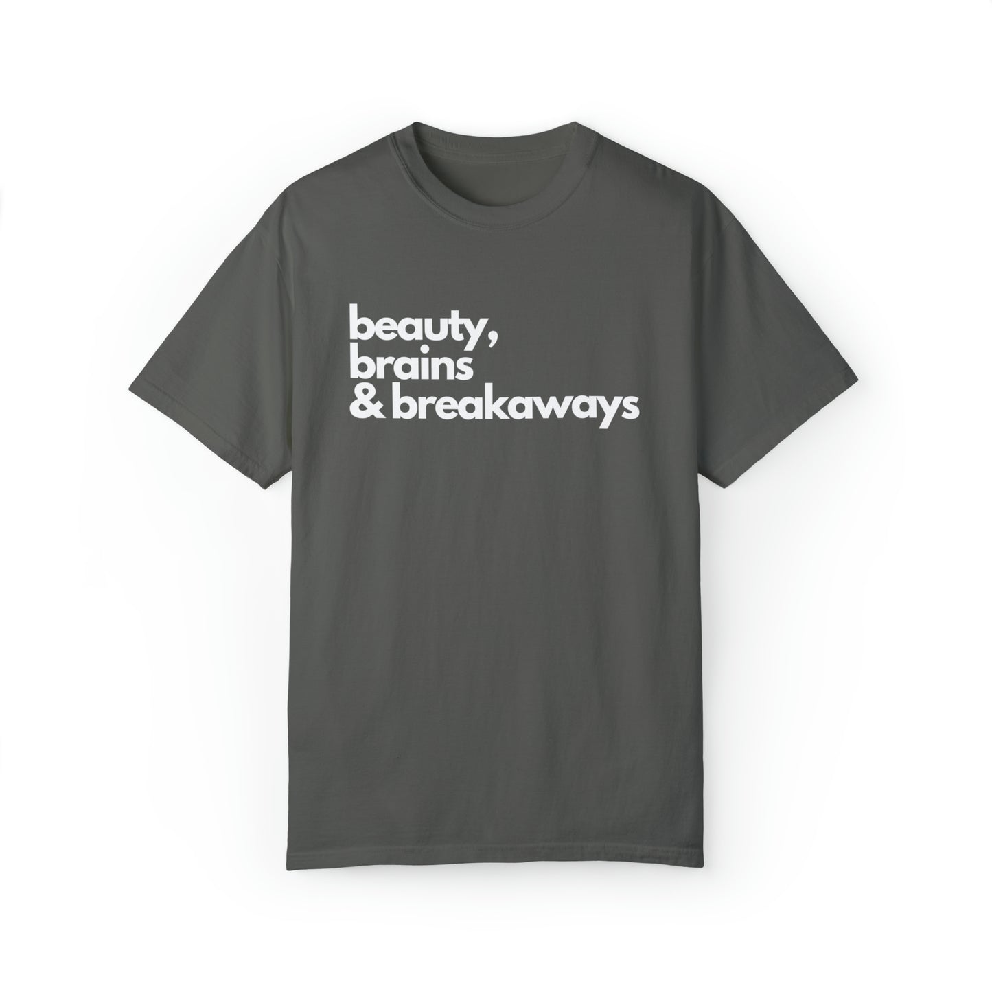 Beauty, Brains & Breakaways Unisex Comfort Colors T-Shirt