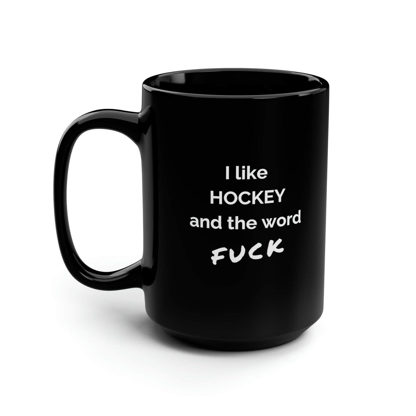 I like hockey and the word fuck Black Mug, 15oz