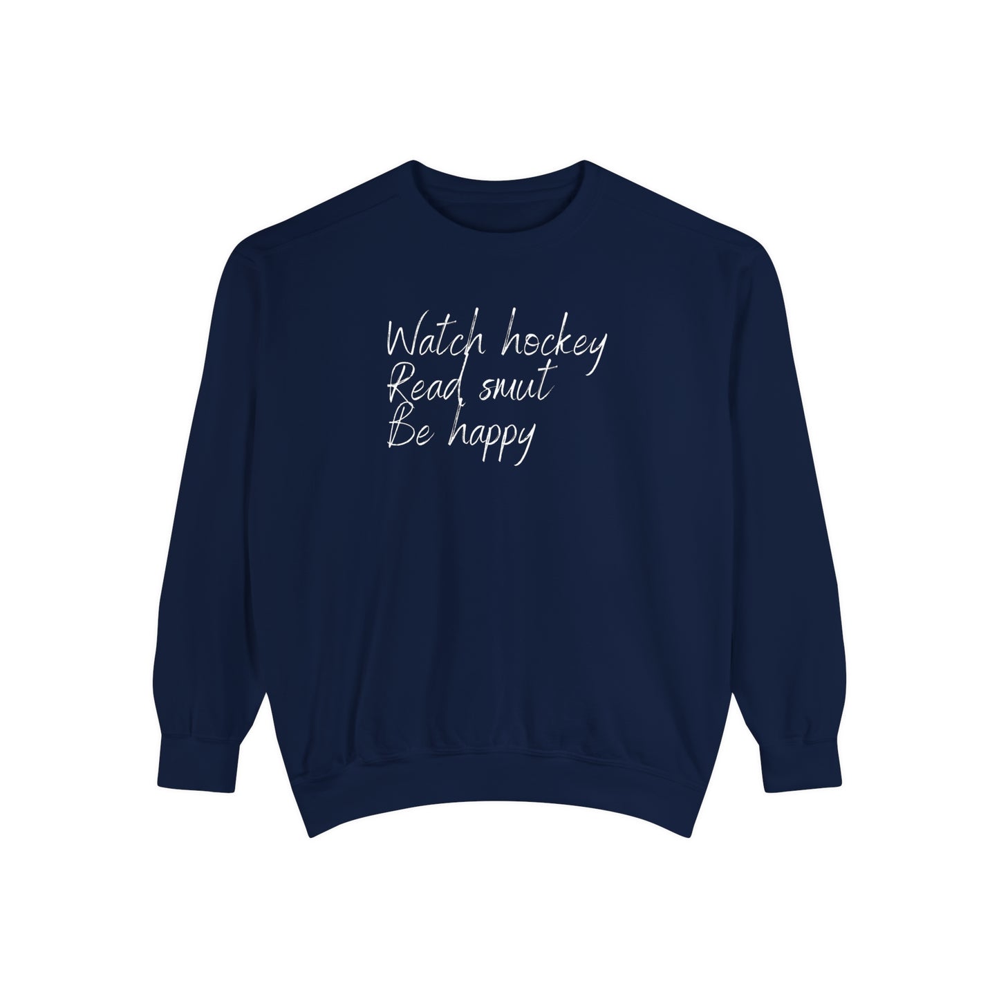 Watch Hockey. Read Smut. Be Happy Unisex Comfort Colors Crewneck Sweatshirt