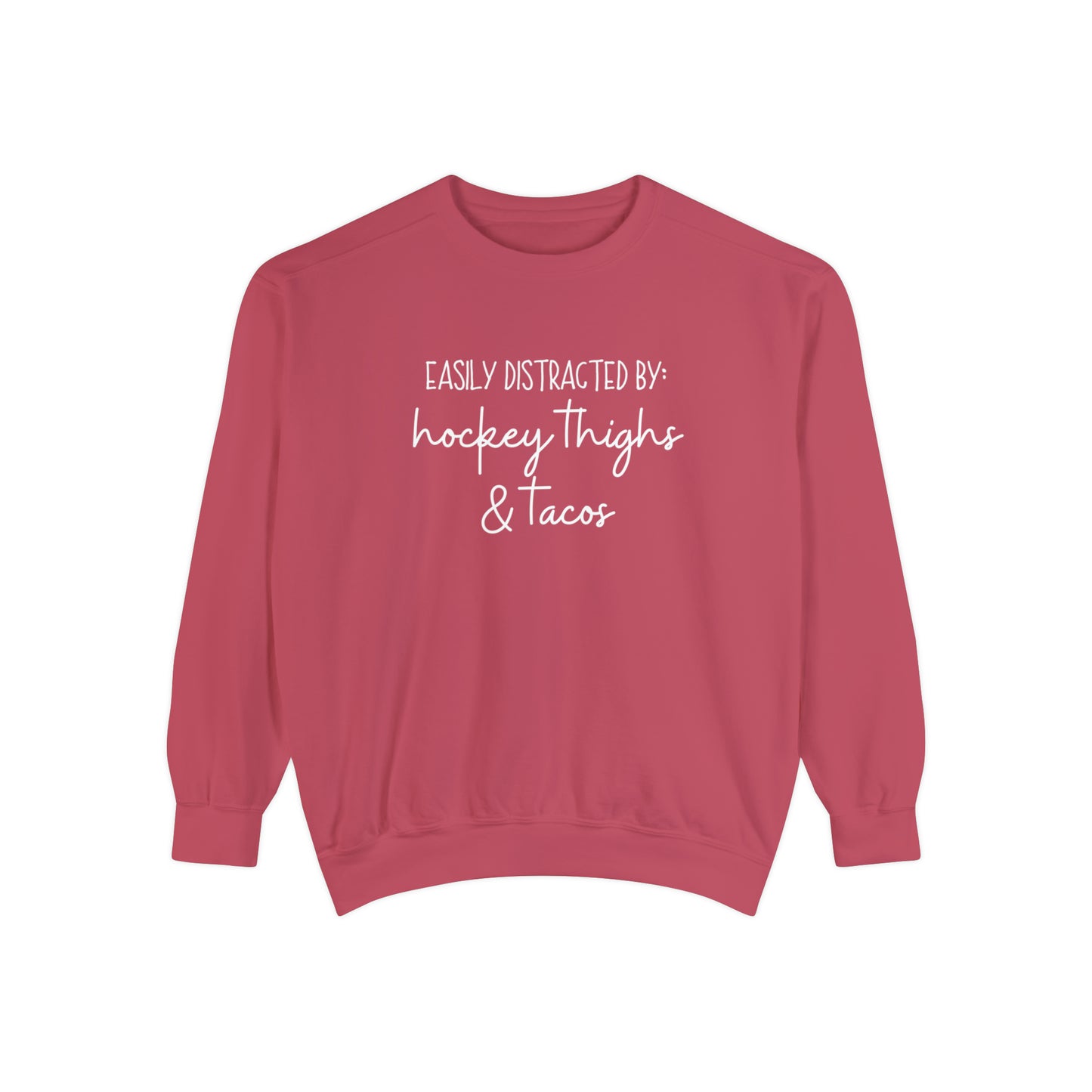 Easily Distracted by Hockey Thighs & Tacos Unisex Comfort Colors Sweatshirt