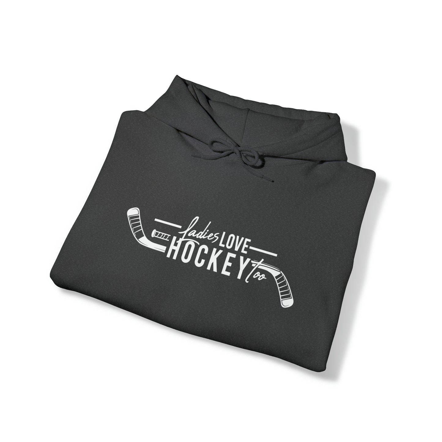 Ladies Love Hockey Too! Unisex Gildan Heavy Blend™ Hooded Sweatshirt