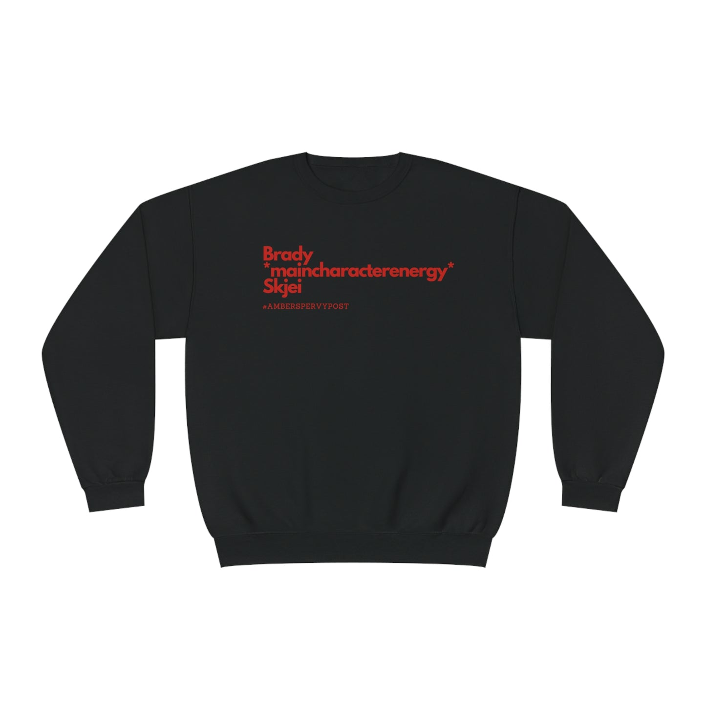 Brady *maincharacterenergy* Skjei Unisex Jerzees Crewneck Sweatshirt