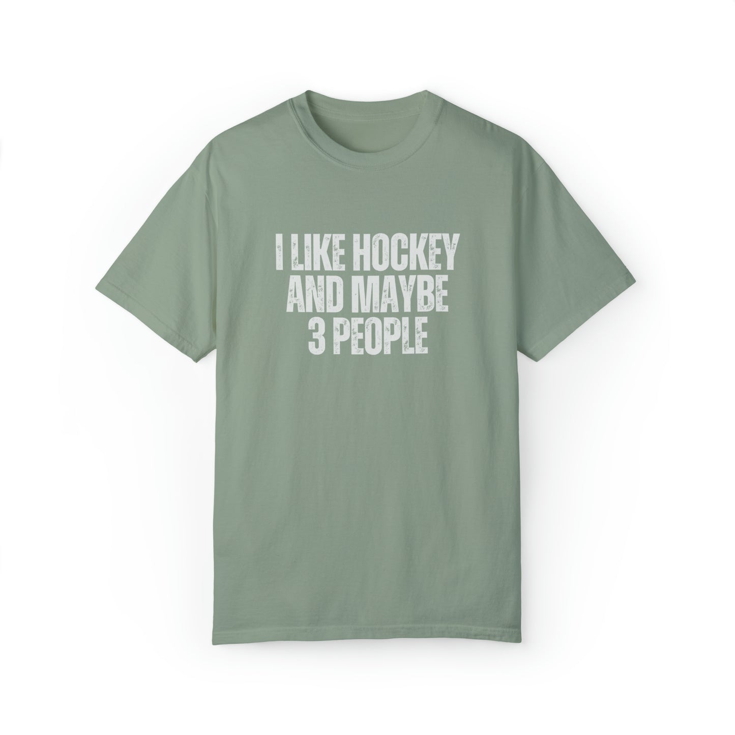 I Like Hockey and Maybe 3 People Unisex Comfort Colors T-shirt