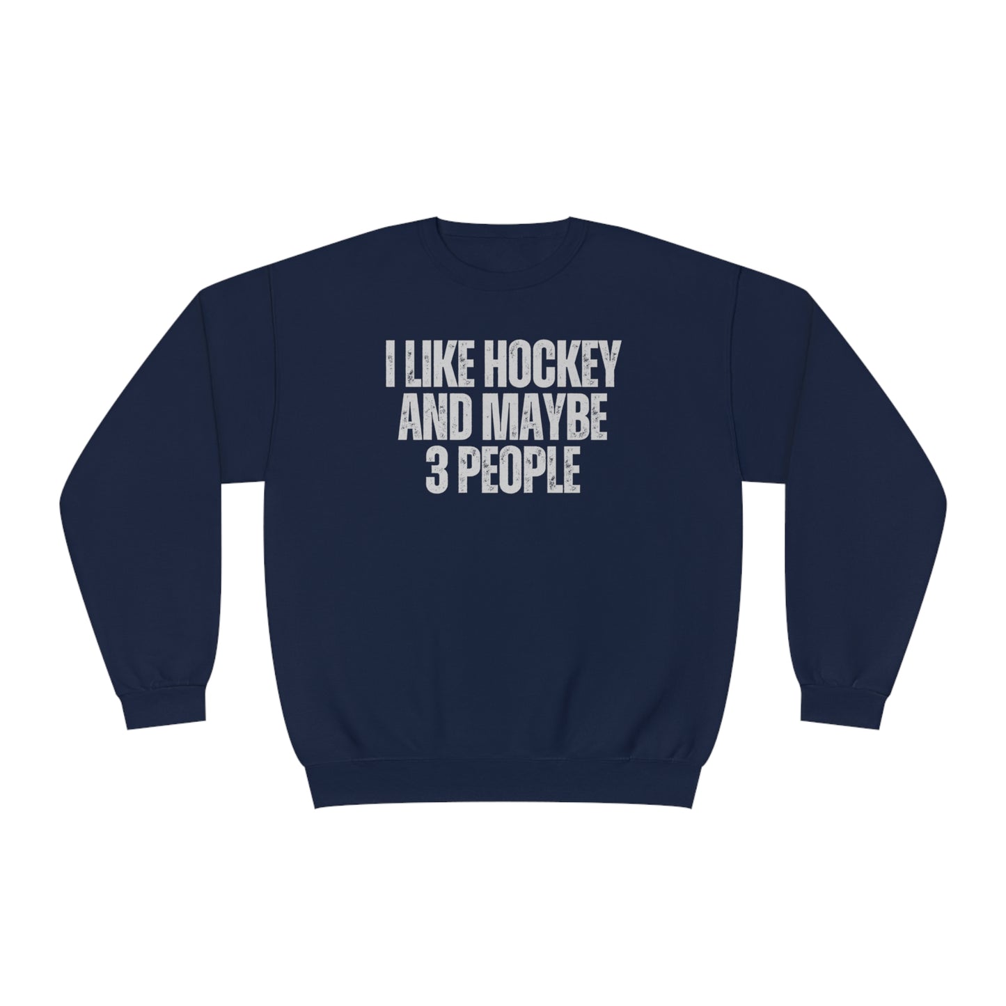 I Like Hockey and Maybe 3 People Unisex Jerzees Crewneck Sweatshirt