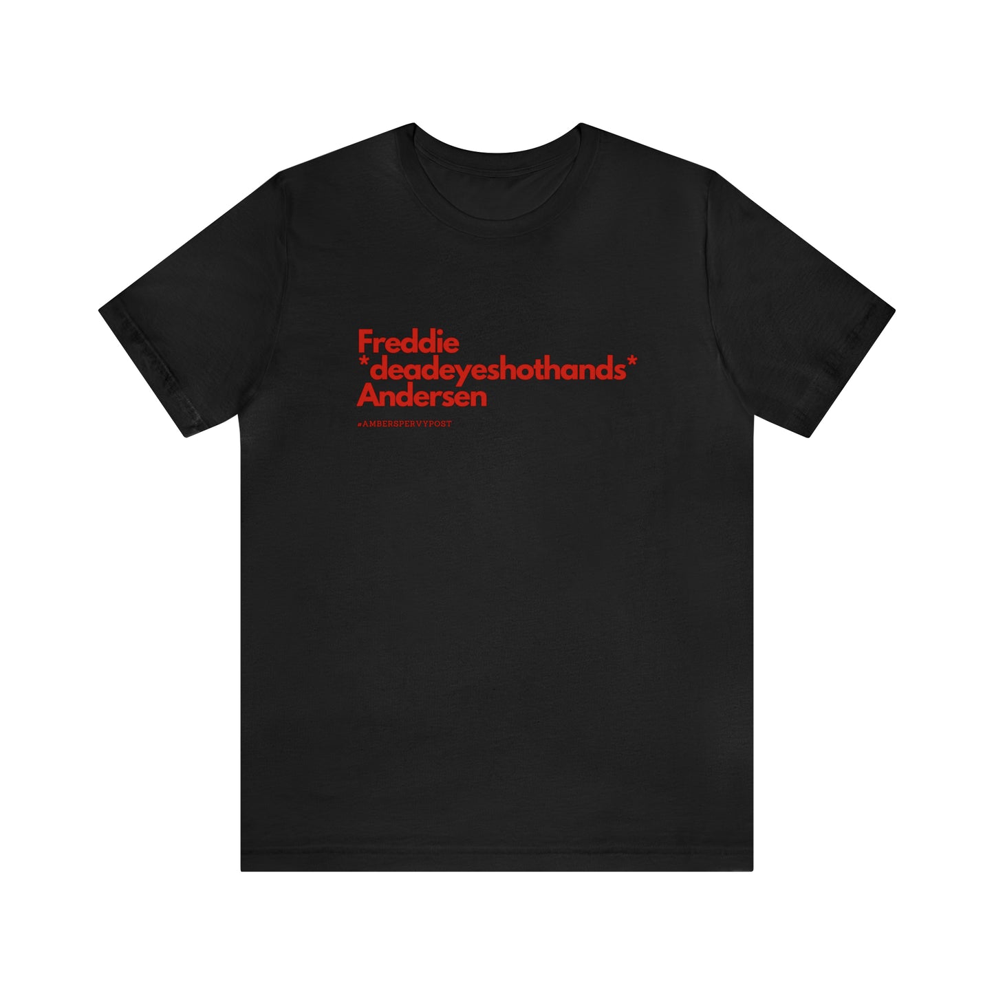 Freddie *deadeyeshothands* Andersen Unisex Bella + Canvas T-Shirt
