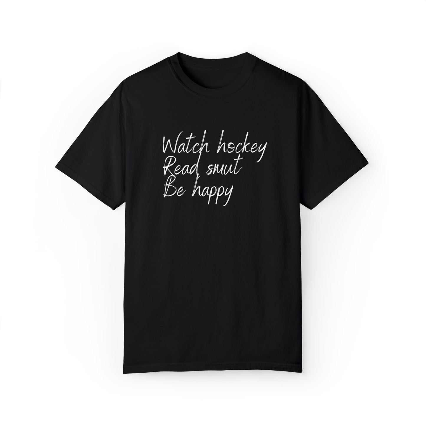 Watch hockey. Read Smut. Be happy Unisex Comfort Colors Tee