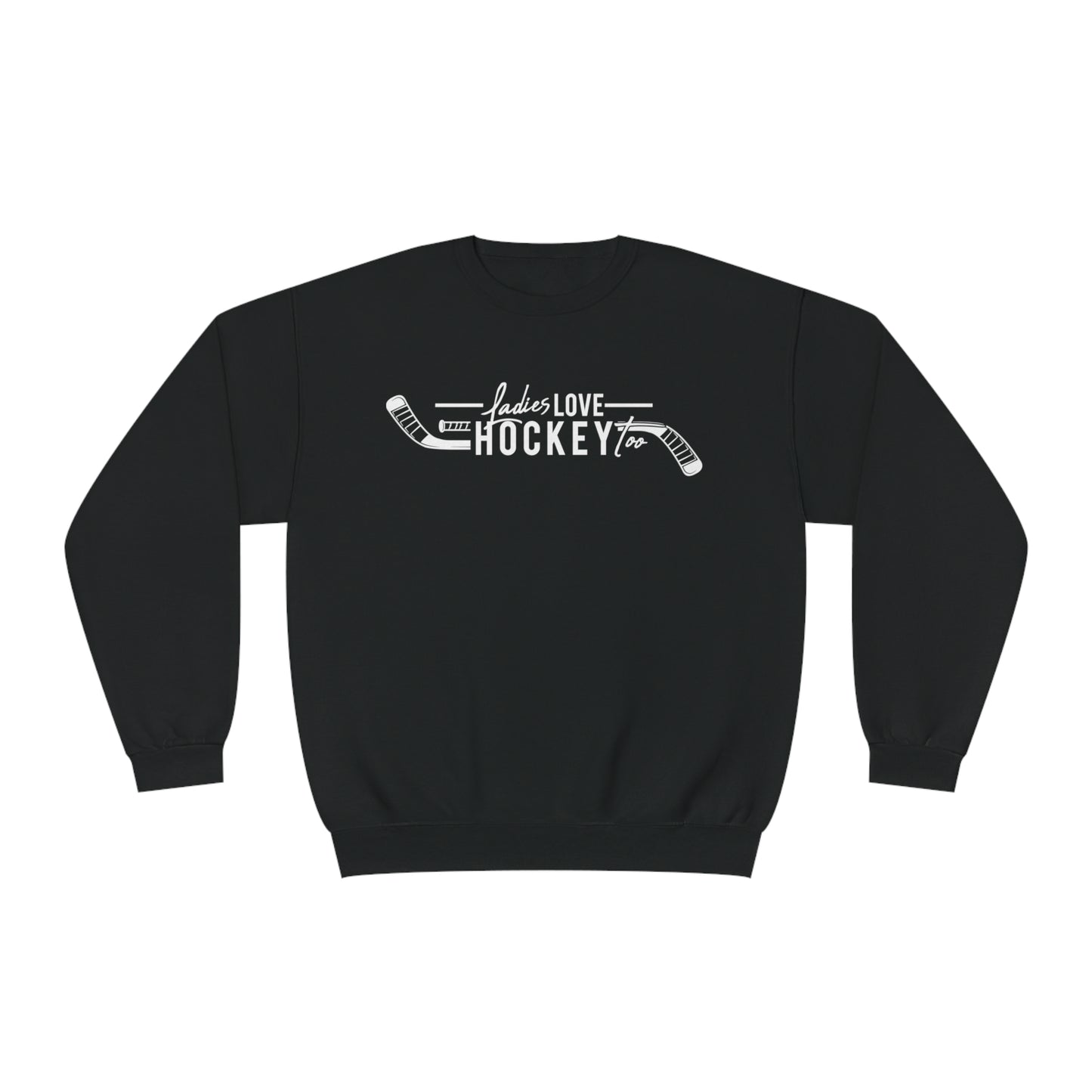Ladies Love Hockey Too Unisex Jerzees Crewneck Sweatshirt