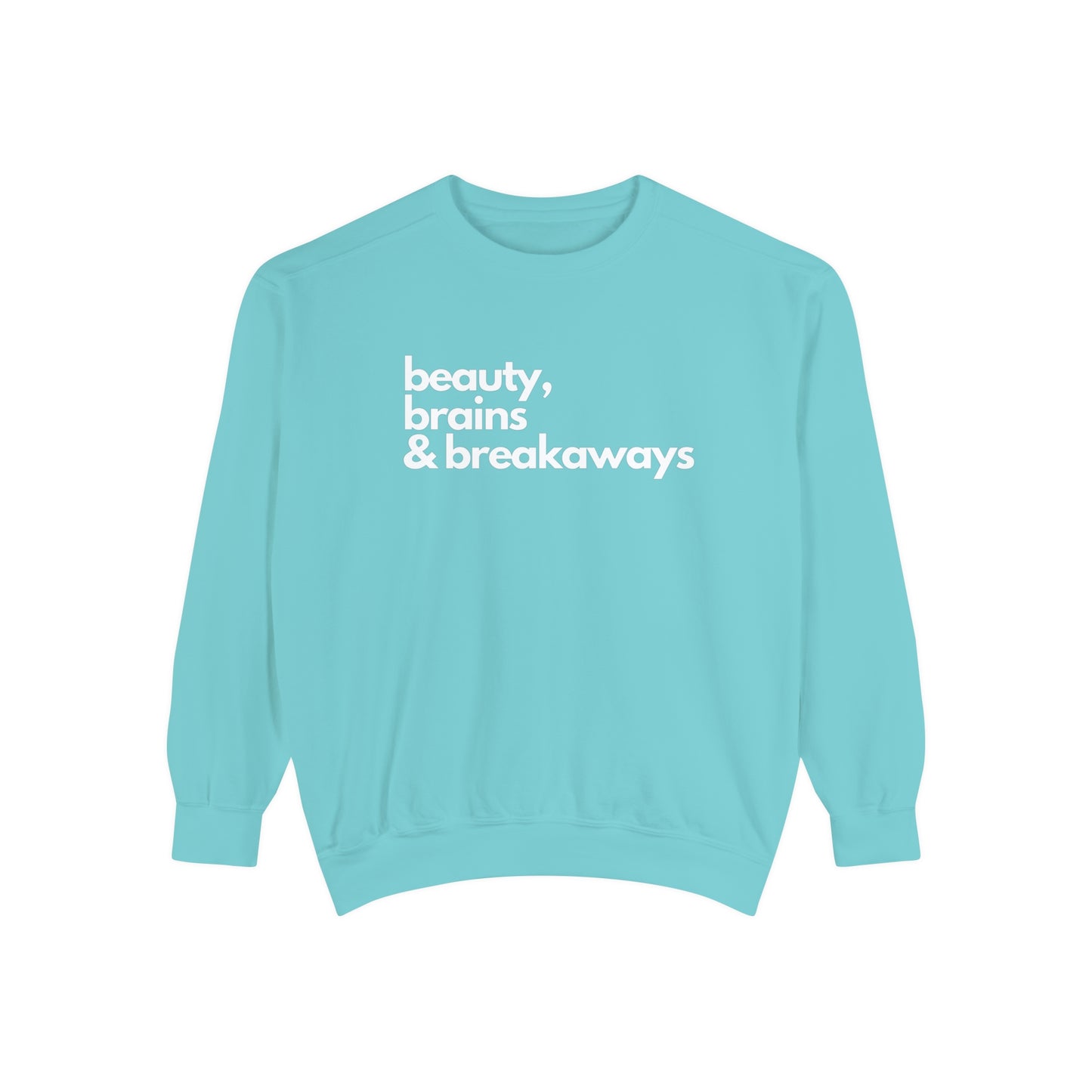 Beauty, Brains & Breakaways Unisex Comfort Colors Crewneck Sweatshirt