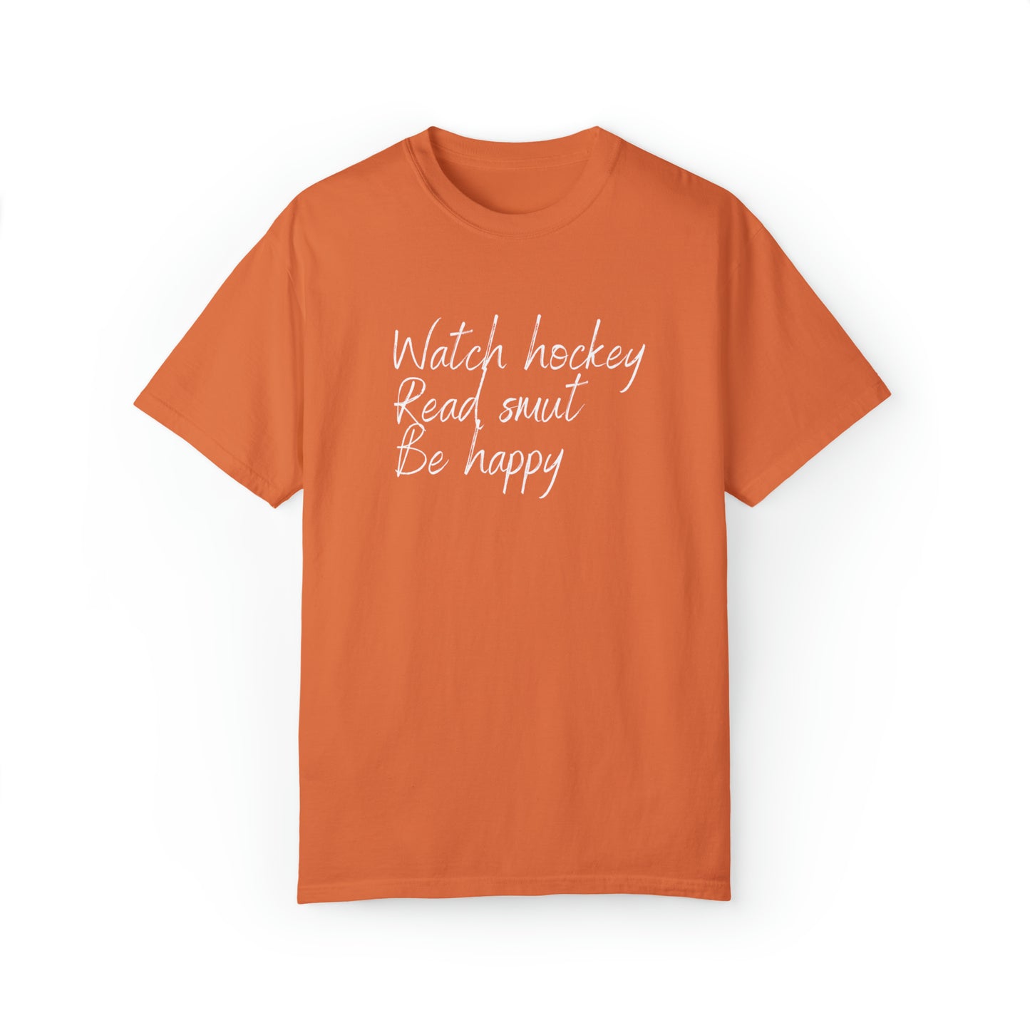 Watch hockey. Read Smut. Be happy Unisex Comfort Colors Tee