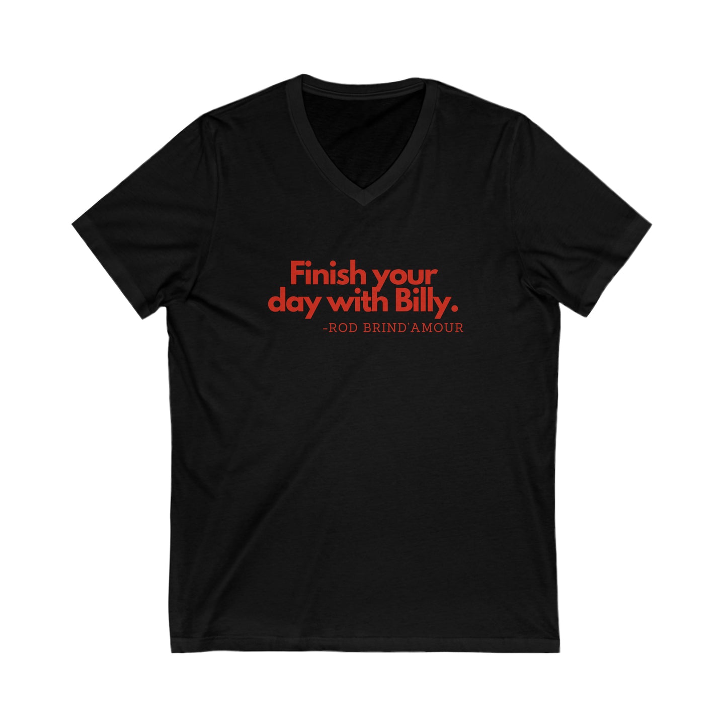 Finish Your Day with Billy Unisex Bella + Canvas V-Neck Tee