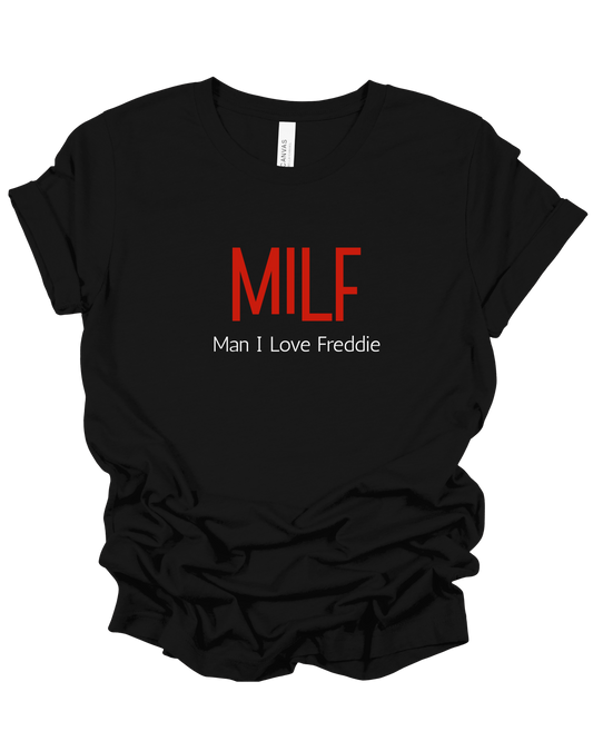 MILF Man I Love Freddie Shirt