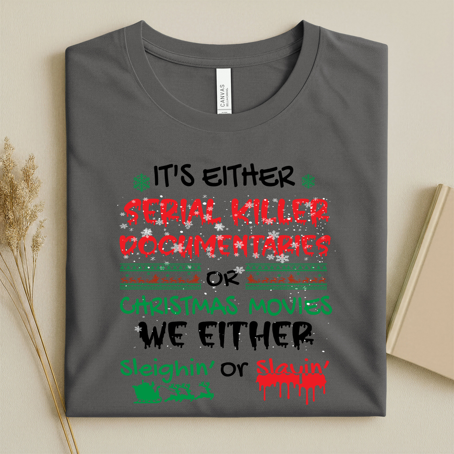 We're Either Sleighing or Slaying