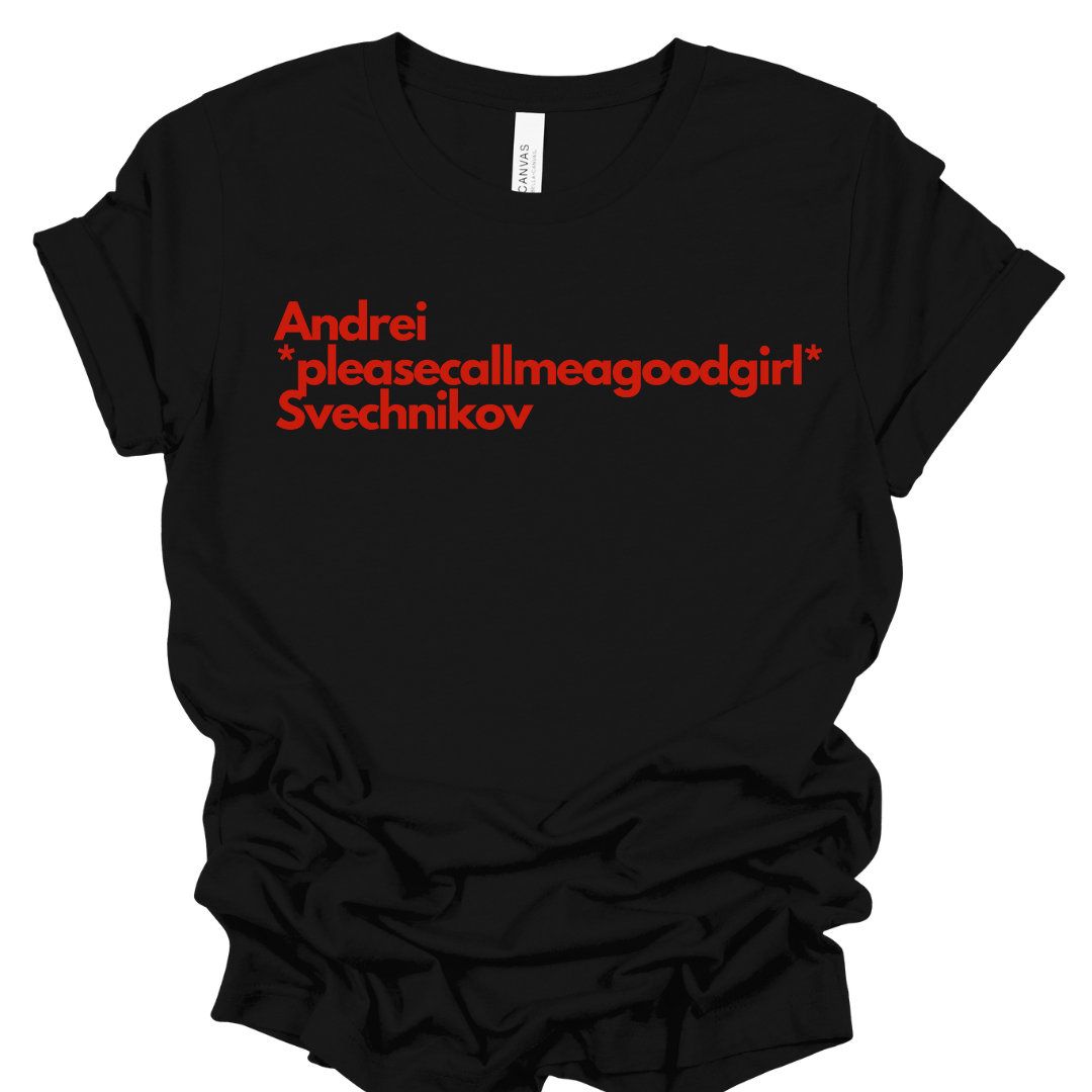 Andrei *Pleasecallmeagoodgirl* Svechnikov Shirt