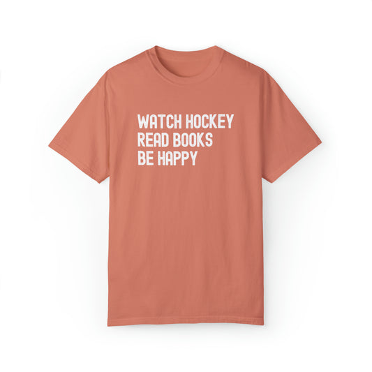 Watch Hockey. Read Books. Be Happy Unisex Comfort Colors T-shirt