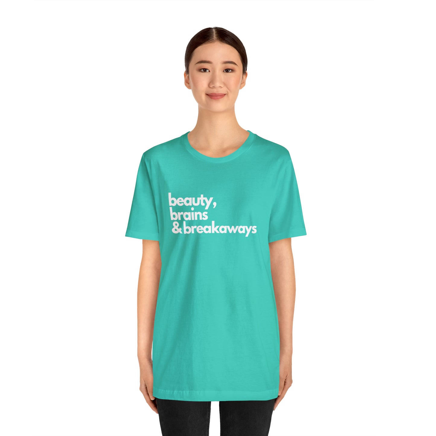 Beauty, brains & breakaways Unisex Bella + Canvas T