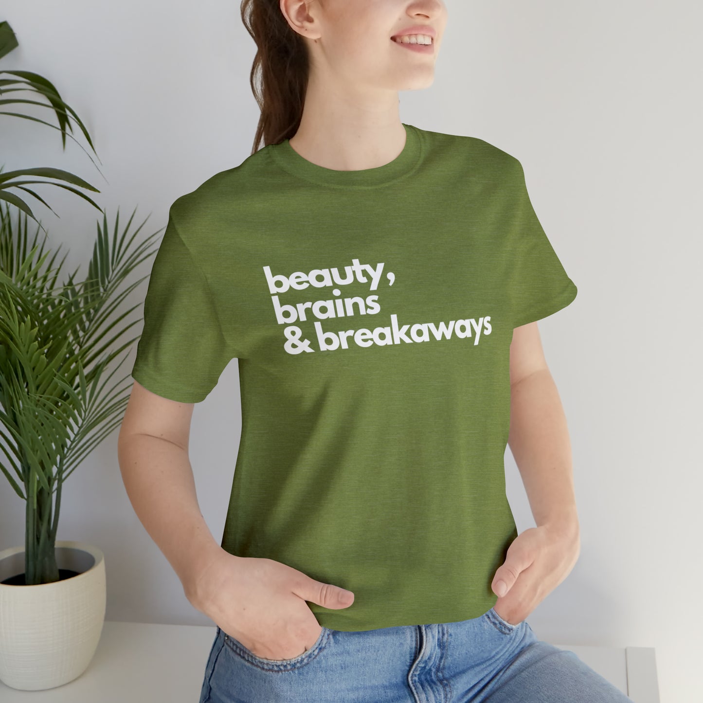 Beauty, brains & breakaways Unisex Bella + Canvas T