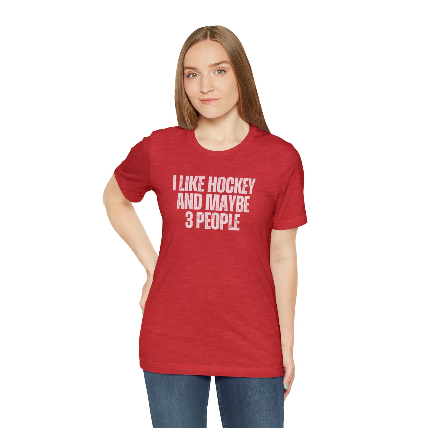 I Like Hockey and Maybe 3 People Unisex Bella + Canvas T