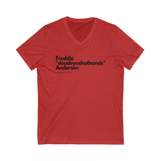 Freddie *deadeyeshothands* Andersen Unisex Jersey Short Sleeve V-Neck Tee