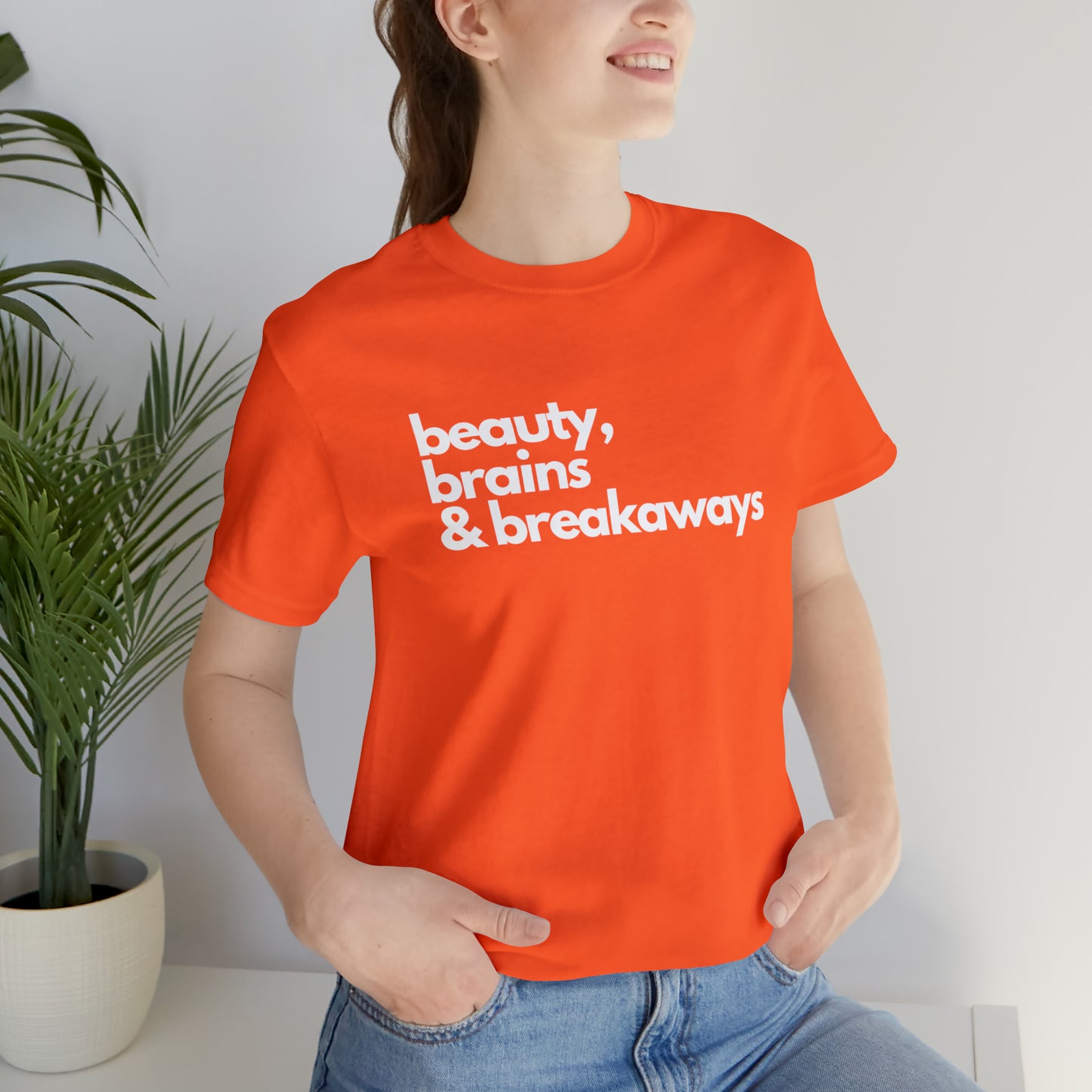 Beauty, brains & breakaways Unisex Bella + Canvas T