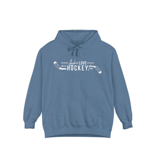 Ladies Love Hockey Too Unisex Comfort Colors Hoodie