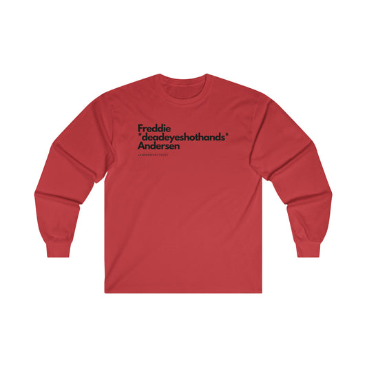 Freddie *deadeyeshothands* Andersen Gildan Long Sleeve Tee