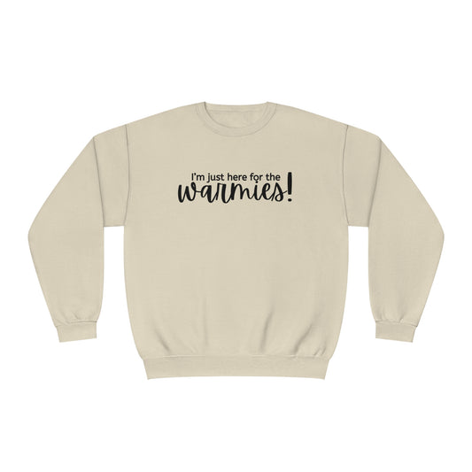 I'm just here for the warmies! Unisex Crewneck Sweatshirt